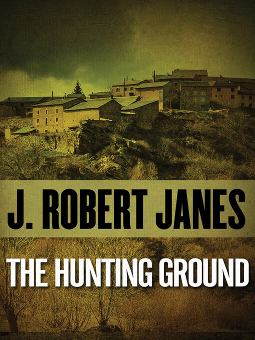 Title details for Hunting Ground by J. Robert Janes - Available